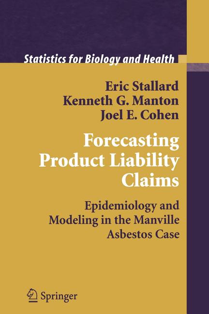 Forecasting Product Liability Claims: Epidemiology and Modeling in the Manville Asbestos Case - Ingram