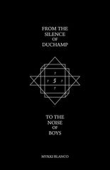 From the Silence of Duchamp to the Noise of Boys - Ingram