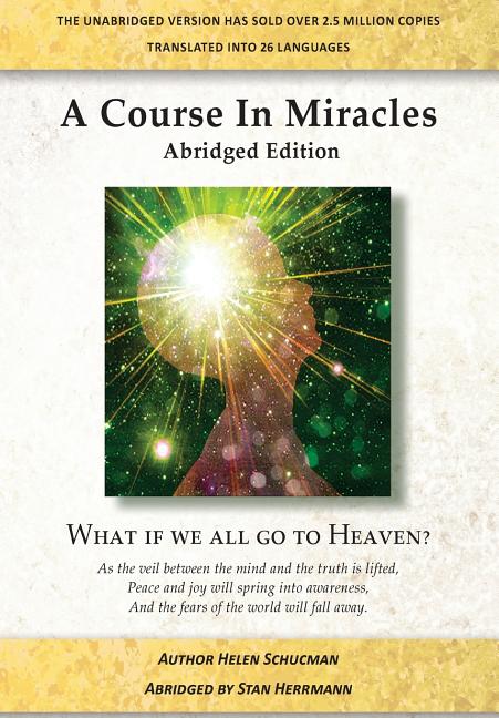 Course in Miracles Abridged Edition: What if we all go to Heaven? - Ingram