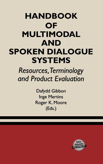 Handbook of Multimodal and Spoken Dialogue Systems: Resources, Terminology and Product Evaluation (2000) - Ingram