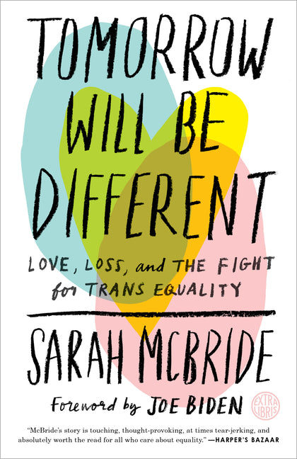 Tomorrow Will Be Different: Love, Loss, and the Fight for Trans Equality /]csarah McBride - Ingram