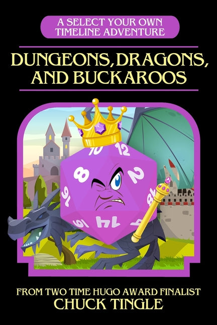 Dungeons, Dragons, And Buckaroos: A Select Your Own Timeline Adventure - Ingram