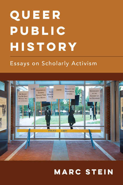 Queer Public History: Essays on Scholarly Activism - Ingram