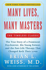 Many Lives, Many Masters: The True Story of a Prominent Psychiatrist, His Young Patient, and the Past-Life Therapy That Changed Both Their Lives - Ingram