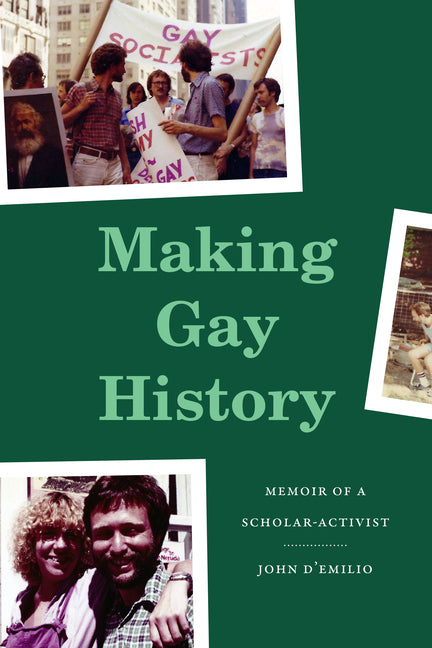 Making Gay History: Memoir of a Scholar-Activist - Ingram