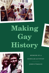 Making Gay History: Memoir of a Scholar-Activist - Ingram