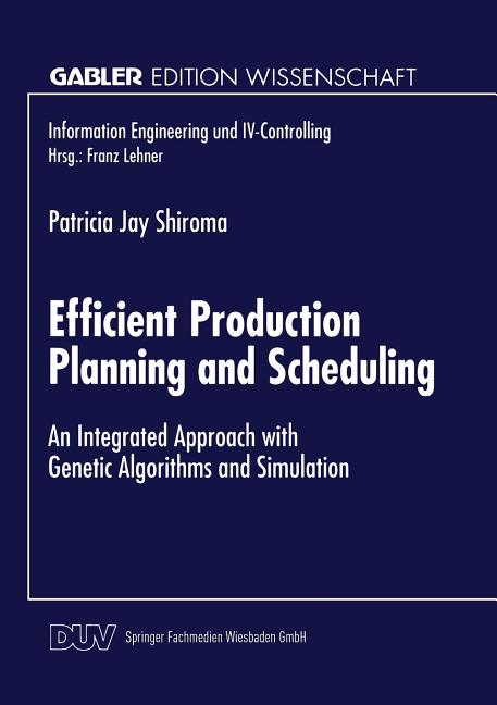 Efficient Production Planning and Scheduling: An Integrated Approach with Genetic Algorithms and Simulation (1996) - Ingram
