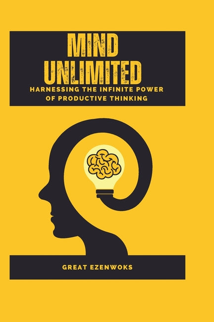 Mind Unlimited: Harnessing the Infinite Power of Productive Thinking - Ingram