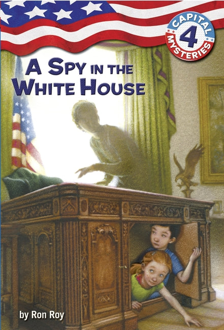 Capital Mysteries #4: A Spy in the White House - Ingram