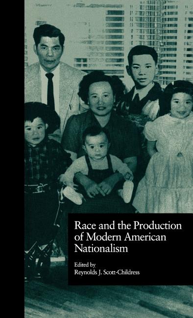 Race and the Production of Modern American Nationalism - Ingram