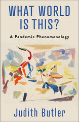 What World Is This?: A Pandemic Phenomenology - Ingram