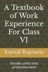 Textbook of Work Experience For Class VI: Socially useful and productive work - Ingram