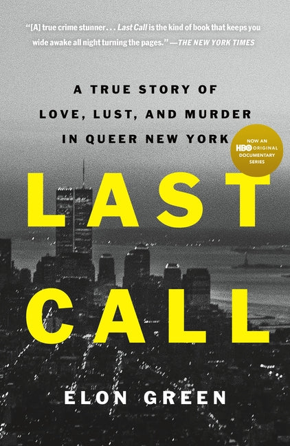 Last Call: A True Story of Love, Lust, and Murder in Queer New York - Ingram