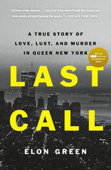 Last Call: A True Story of Love, Lust, and Murder in Queer New York - Ingram