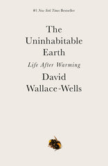 Uninhabitable Earth: Life After Warming - Ingram
