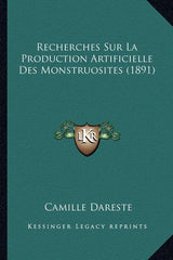 Recherches Sur La Production Artificielle Des Monstruosites (1891) - Ingram