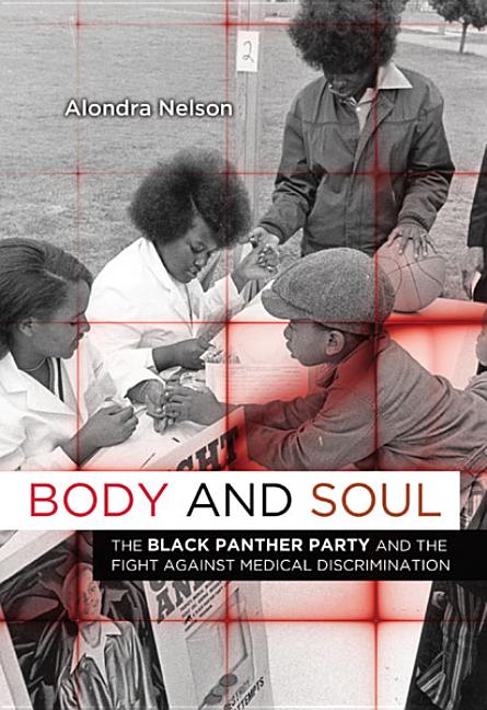 Body and Soul: The Black Panther Party and the Fight Against Medical Discrimination - Ingram