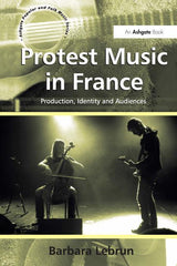 Protest Music in France: Production, Identity and Audiences - Ingram