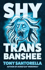 Shy Trans Banshee: The Supernatural Mystery That's an Absolute Scream - Ingram