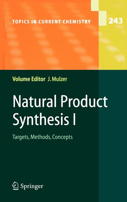Natural Product Synthesis I: Targets, Methods, Concepts (2005) - Ingram