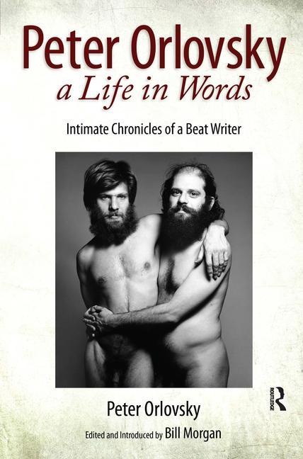 Peter Orlovsky, a Life in Words: Intimate Chronicles of a Beat Writer - Ingram