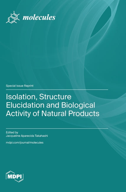 Isolation, Structure Elucidation and Biological Activity of Natural Products - Ingram