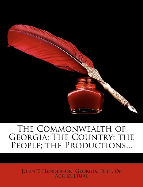 Commonwealth of Georgia: The Country; The People; The Productions... - Ingram