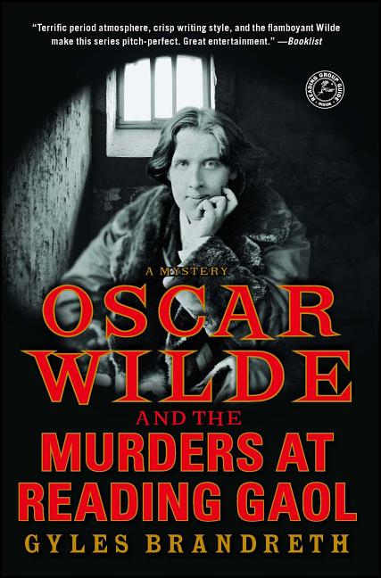 Oscar Wilde and the Murders at Reading Gaol: A Mystery (Original) - Ingram