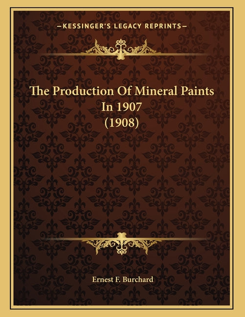 Production Of Mineral Paints In 1907 (1908) - Ingram