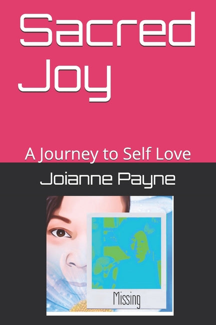 Sacred Joy: A Journey to Self Love - Ingram