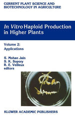 In Vitro Haploid Production in Higher Plants: Volume 2: Applications (1996) - Ingram