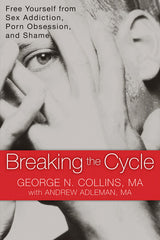 Breaking the Cycle: Free Yourself from Sex Addiction, Porn Obsession, and Shame - Ingram