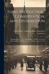 Food Production, Conservation, and Distribution: Hearings Before ..., 65-1 On H.J. Res. 75, H.R. 4125, H.R. 4188, and H.R. 4630, Relative to ..., May - Ingram