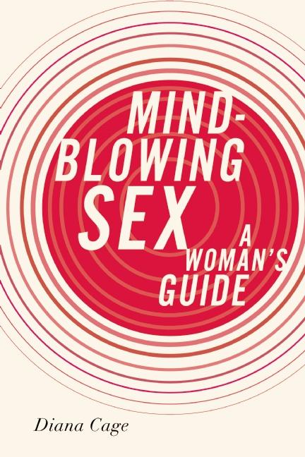Mind-Blowing Sex: A Woman's Guide - Ingram