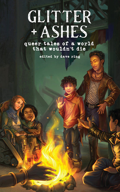 Glitter + Ashes: Queer Tales of a World That Wouldn't Die - Ingram