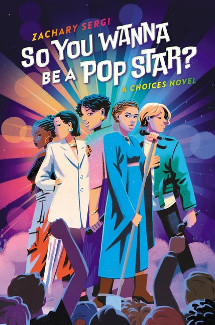 So You Wanna Be a Pop Star?: A Choices Novel - Ingram