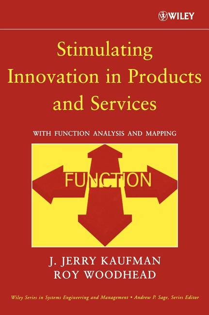 Stimulating Innovation in Products and Services: With Function Analysis and Mapping - Ingram
