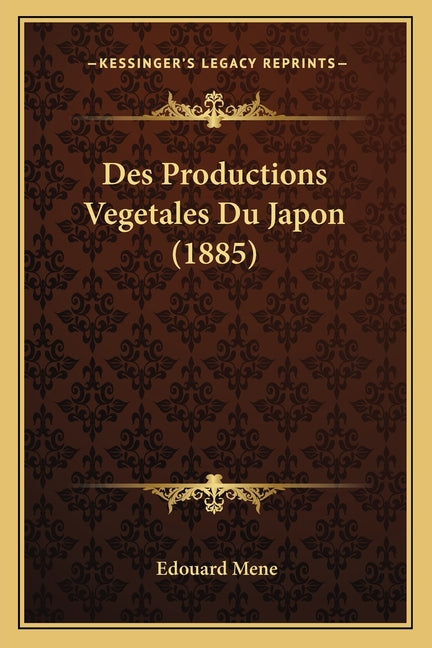 Des Productions Vegetales Du Japon (1885) - Ingram