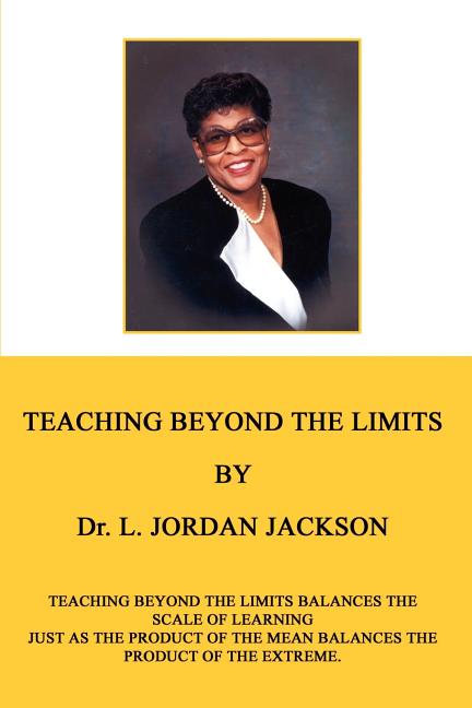 Teaching Beyond the Limits: Teaching Beyond the Limits Balances the Scales of Learning Just as the Product of the Means Balances the Product of the Ex - Ingram