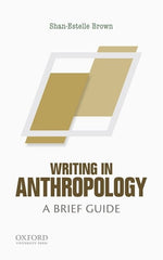 Writing in Anthropology: A Brief Guide - Ingram