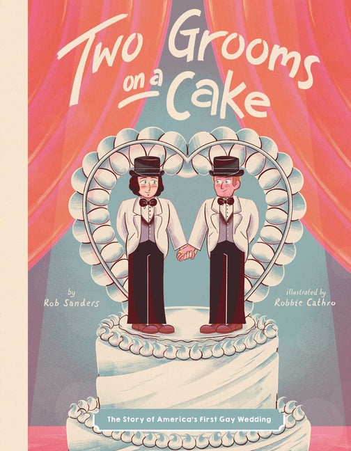 Two Grooms on a Cake: The Story of America's First Gay Wedding - Ingram