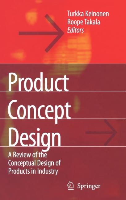 Product Concept Design: A Review of the Conceptual Design of Products in Industry (2006) - Ingram