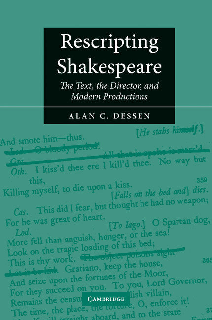Rescripting Shakespeare: The Text, the Director, and Modern Productions - Ingram