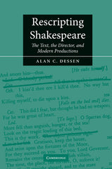 Rescripting Shakespeare: The Text, the Director, and Modern Productions - Ingram