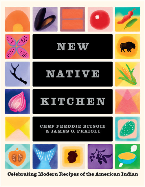 New Native Kitchen: Celebrating Modern Recipes of the American Indian - Ingram