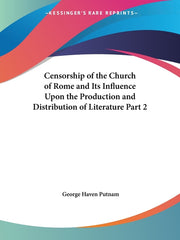 Censorship of the Church of Rome and Its Influence Upon the Production and Distribution of Literature Part 2 - Ingram