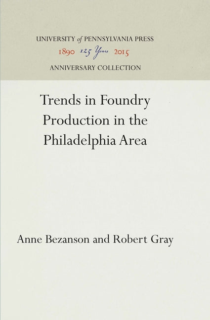 Trends in Foundry Production in the Philadelphia Area (Reprint 2016) - Ingram