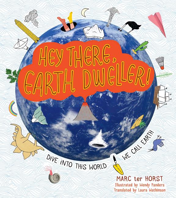Hey There, Earth Dweller!: Dive Into This World We Call Earth - Ingram