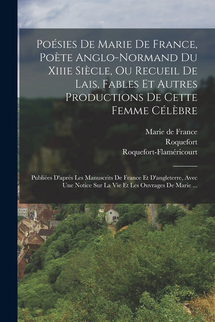 Poésies De Marie De France, Poète Anglo-normand Du Xiiie Siècle, Ou Recueil De Lais, Fables Et Autres Productions De Cette Femme Célèbre: Publiées D'a - Ingram