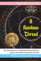 Rainbow Thread: An Anthology of Queer Jewish Texts from the First Century to 1969 - Ingram